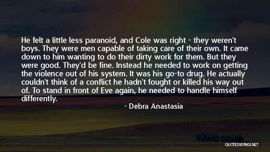 Wanting Own Way Quotes By Debra Anastasia Wanting Own Way Quotes By Debra Anastasia