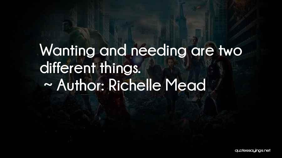 Wanting Someone But Not Needing Them Quotes By Richelle Mead
