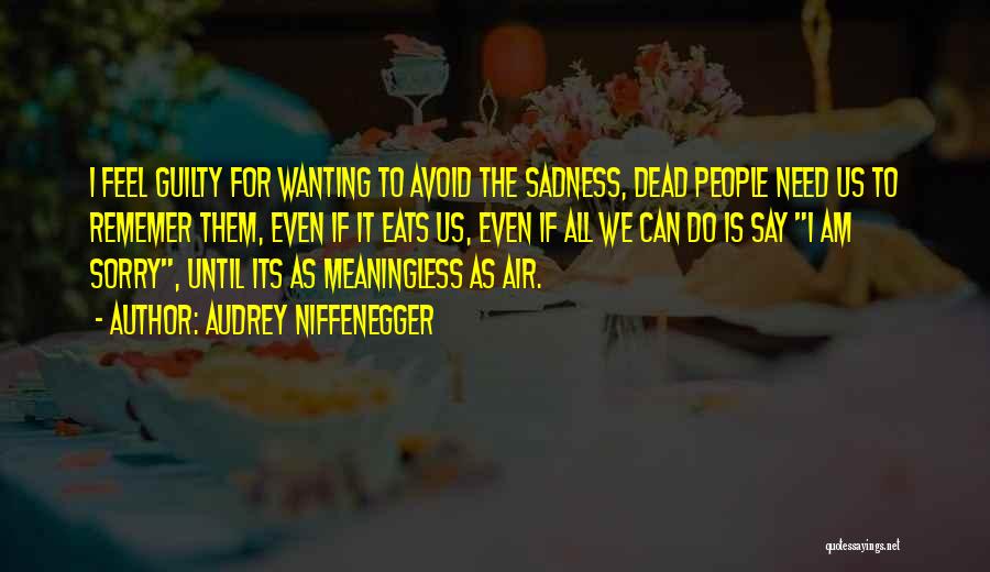 Wanting Someone Dead Quotes By Audrey Niffenegger