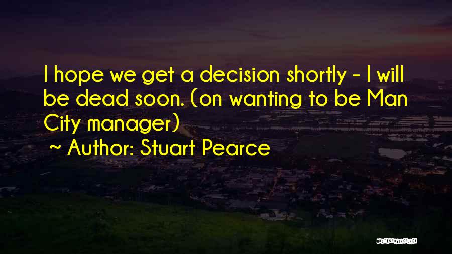 Wanting Someone Dead Quotes By Stuart Pearce