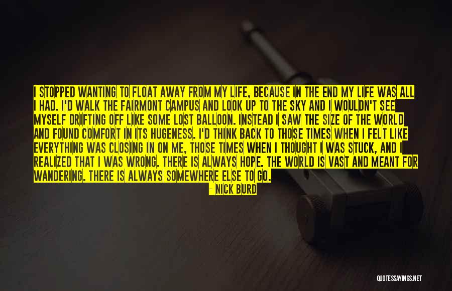 Wanting Someone Else's Life Quotes By Nick Burd Wanting Someone Else's Life Quotes By Nick Burd