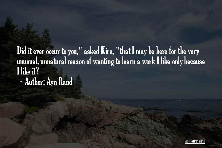 Wanting Someone Here Quotes By Ayn Rand