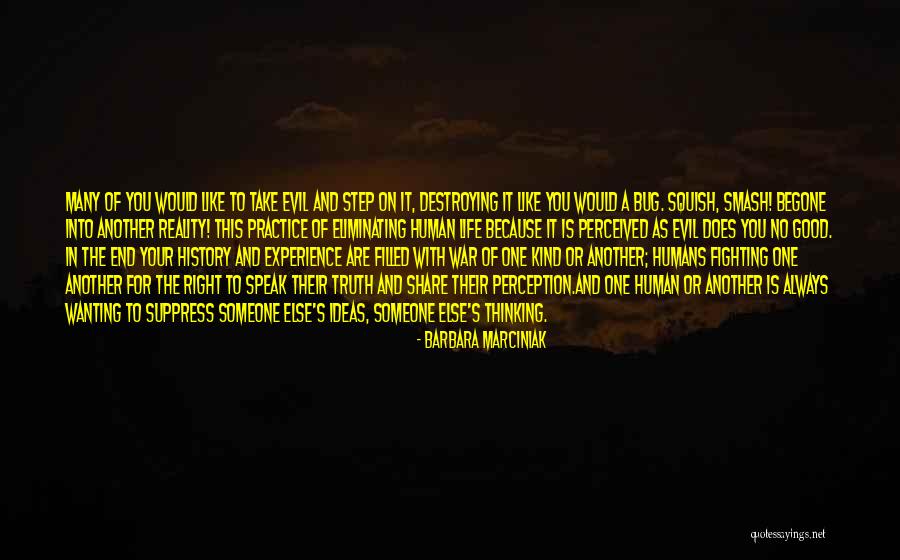 Wanting Someone In Your Life Quotes By Barbara Marciniak Wanting Someone In Your Life Quotes By Barbara Marciniak