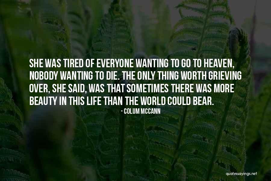 Wanting Someone In Your Life Quotes By Colum McCann Wanting Someone In Your Life Quotes By Colum McCann