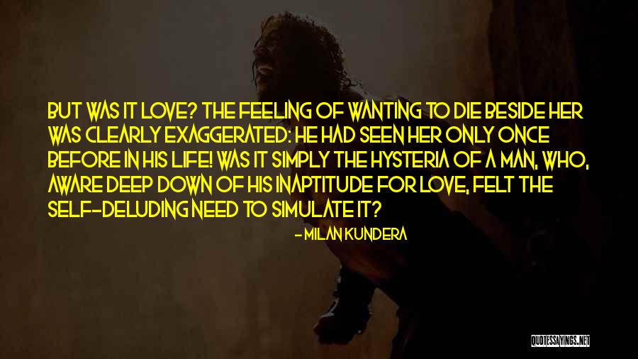 Wanting Someone In Your Life Quotes By Milan Kundera Wanting Someone In Your Life Quotes By Milan Kundera
