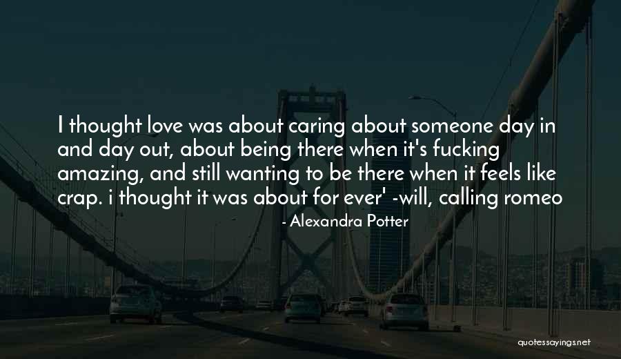 Wanting Someone Love Quotes By Alexandra Potter