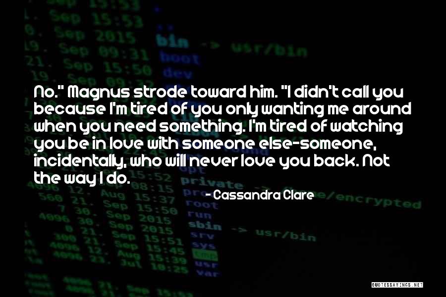 Wanting Someone Love Quotes By Cassandra Clare