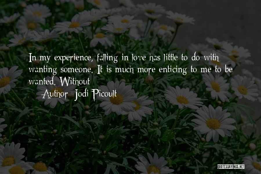 Wanting Someone Love Quotes By Jodi Picoult
