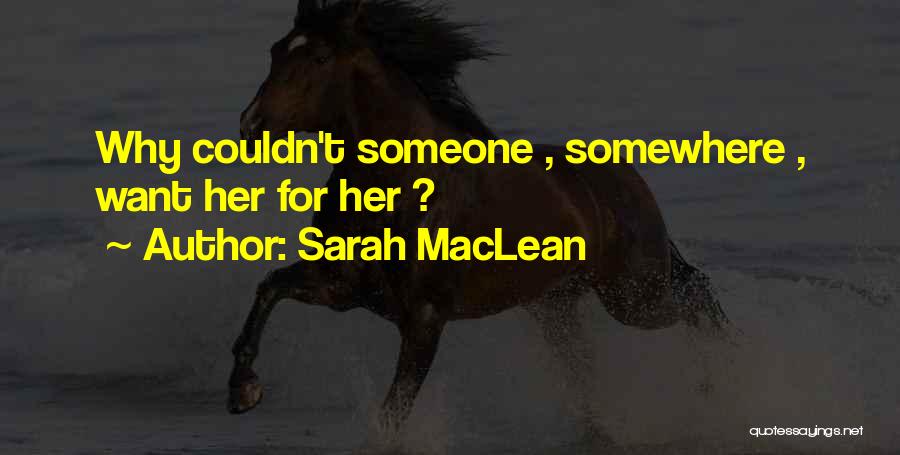 Wanting Someone Love Quotes By Sarah MacLean