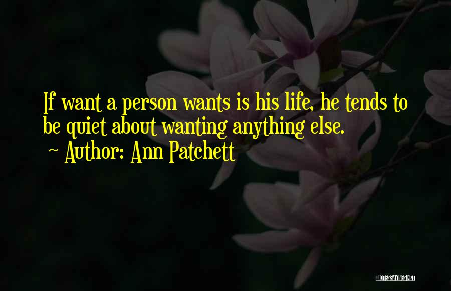 Wanting Someone More Than Anything Quotes By Ann Patchett