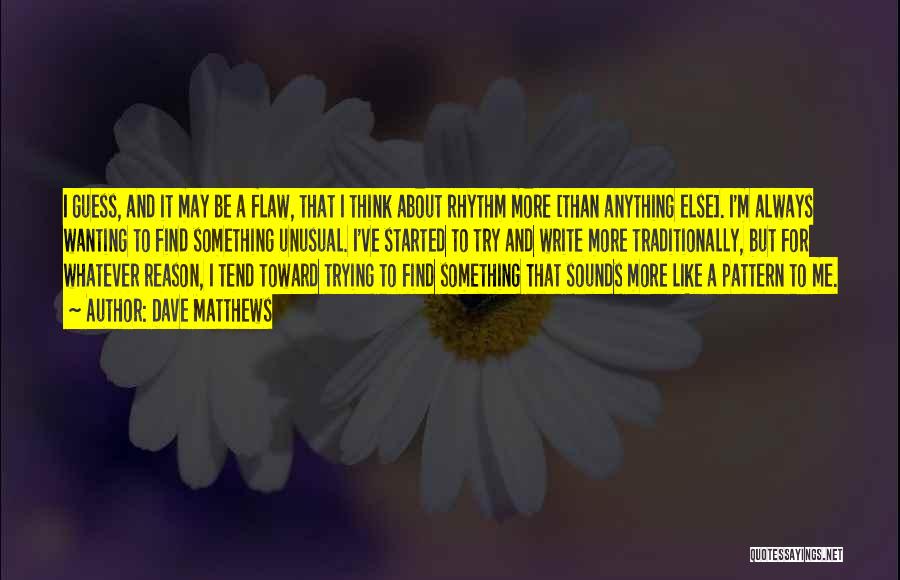 Wanting Someone More Than Anything Quotes By Dave Matthews
