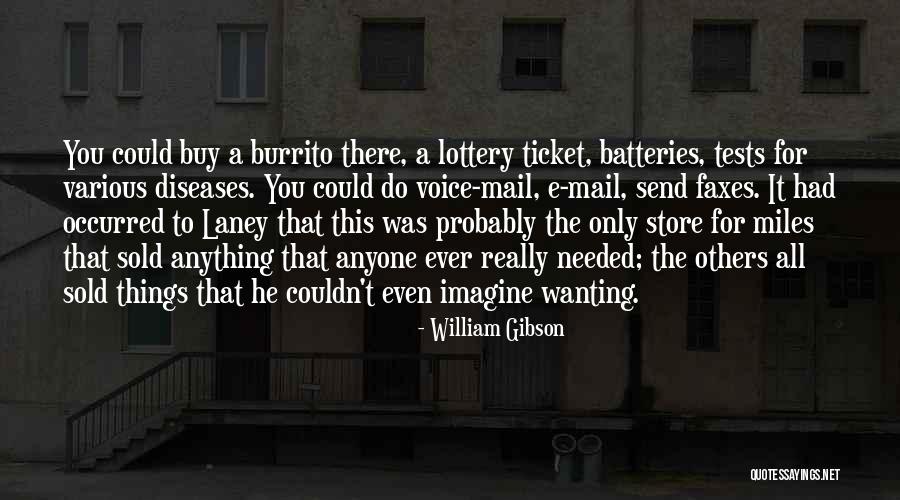 Wanting Someone More Than Anything Quotes By William Gibson