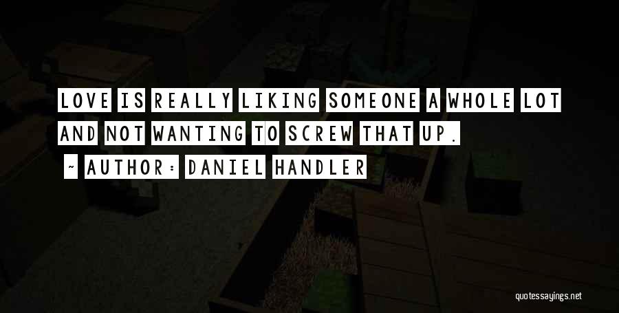 Wanting Someone Quotes By Daniel Handler