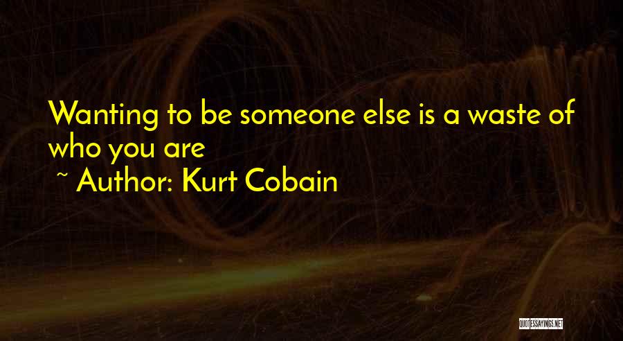 Wanting Someone Quotes By Kurt Cobain