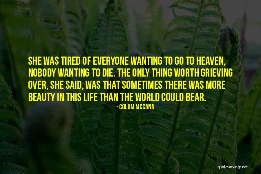 Wanting Someone To Die Quotes By Colum McCann Wanting Someone To Die Quotes By Colum McCann