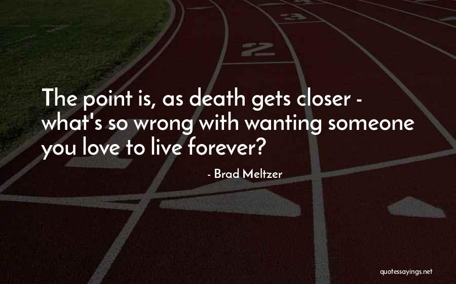 Wanting Someone To Love You Quotes By Brad Meltzer Wanting Someone To Love You Quotes By Brad Meltzer