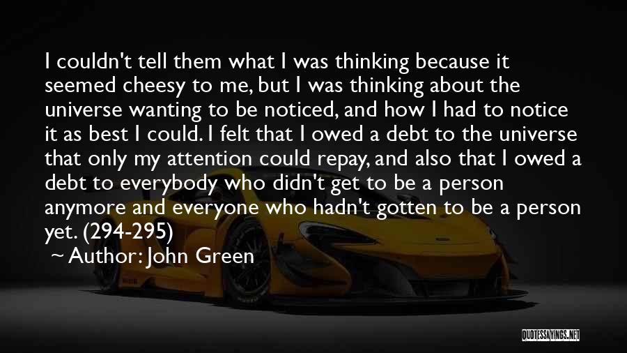Wanting Someone To Notice You Quotes By John Green