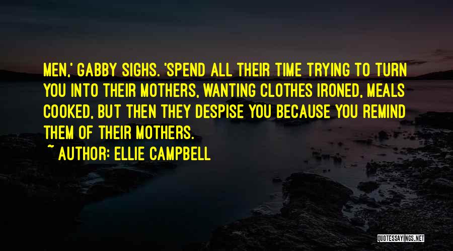 Wanting Someone To Spend Time With You Quotes By Ellie Campbell