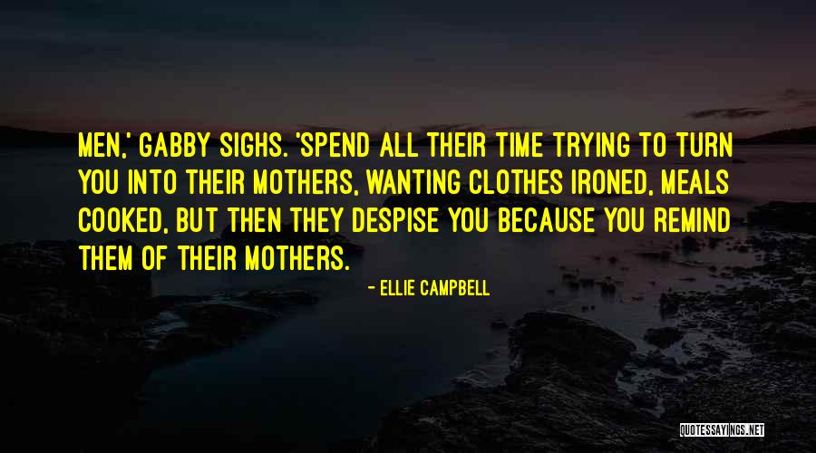 Wanting Someone To Spend Time With You Quotes By Ellie Campbell