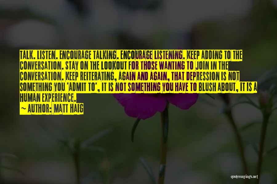 Wanting Someone To Talk To You Quotes By Matt Haig