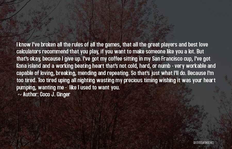 Wanting Someone To Want You Quotes By Coco J. Ginger