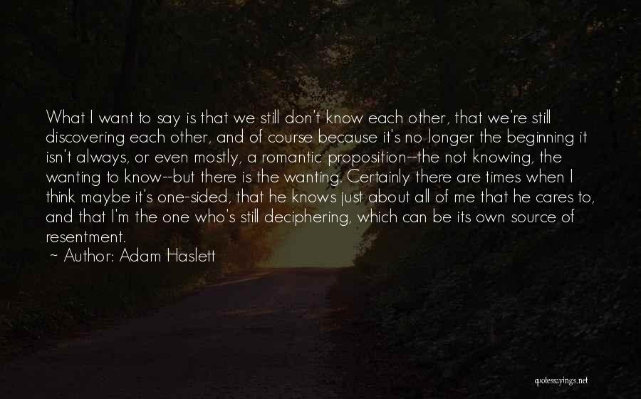 Wanting Someone Who Cares Quotes By Adam Haslett