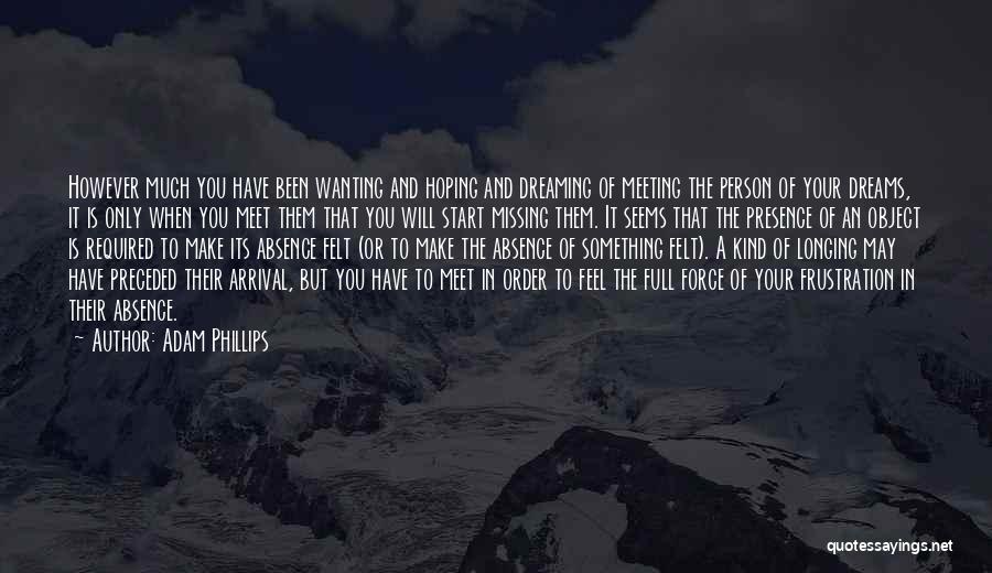 Wanting Someone You Love Quotes By Adam Phillips