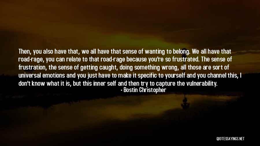 Wanting Something And Getting It Quotes By Bostin Christopher Wanting Something And Getting It Quotes By Bostin Christopher