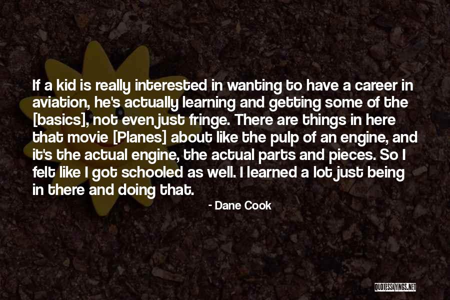 Wanting Something And Getting It Quotes By Dane Cook Wanting Something And Getting It Quotes By Dane Cook