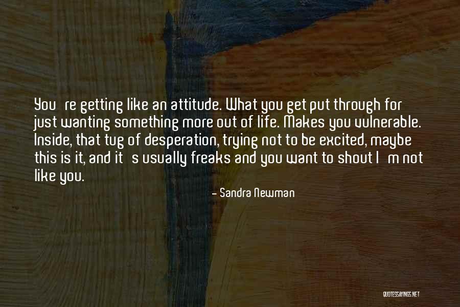 Wanting Something And Getting It Quotes By Sandra Newman Wanting Something And Getting It Quotes By Sandra Newman
