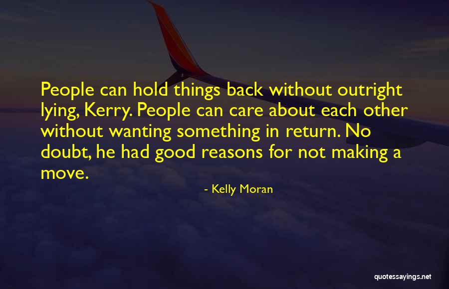 Wanting Something Back Quotes By Kelly Moran Wanting Something Back Quotes By Kelly Moran