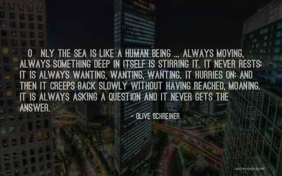Wanting Something Back Quotes By Olive Schreiner Wanting Something Back Quotes By Olive Schreiner