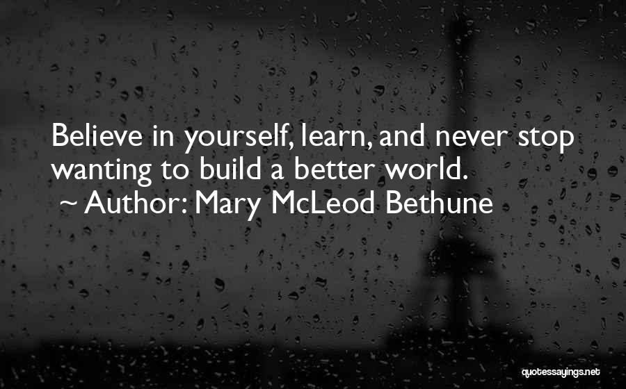 Wanting Something Better Quotes By Mary McLeod Bethune