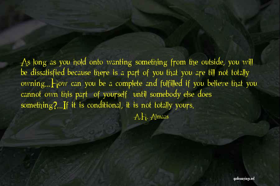 Wanting Something Else Quotes By A.H. Almaas Wanting Something Else Quotes By A.H. Almaas