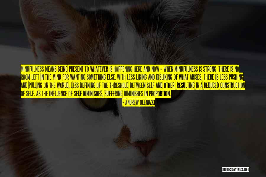 Wanting Something Else Quotes By Andrew Olendzki Wanting Something Else Quotes By Andrew Olendzki
