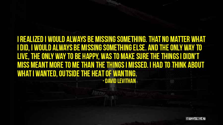 Wanting Something Else Quotes By David Levithan Wanting Something Else Quotes By David Levithan