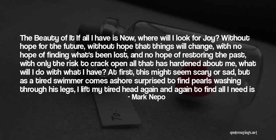 Wanting Something Else Quotes By Mark Nepo Wanting Something Else Quotes By Mark Nepo