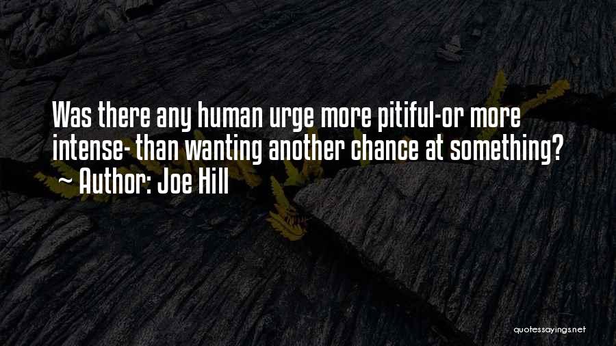 Wanting Something More Quotes By Joe Hill