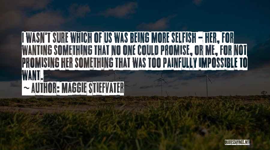 Wanting Something More Quotes By Maggie Stiefvater