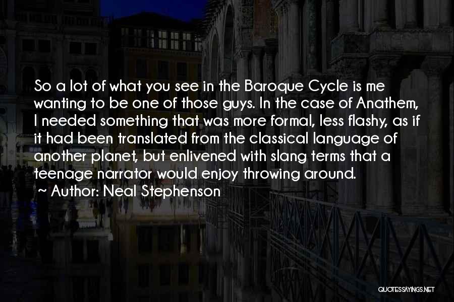 Wanting Something More Quotes By Neal Stephenson