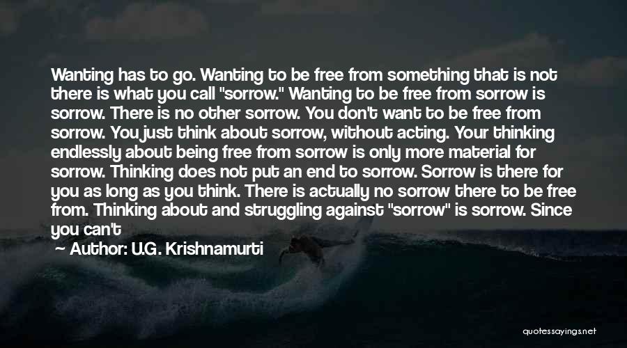 Wanting Something More Quotes By U.G. Krishnamurti