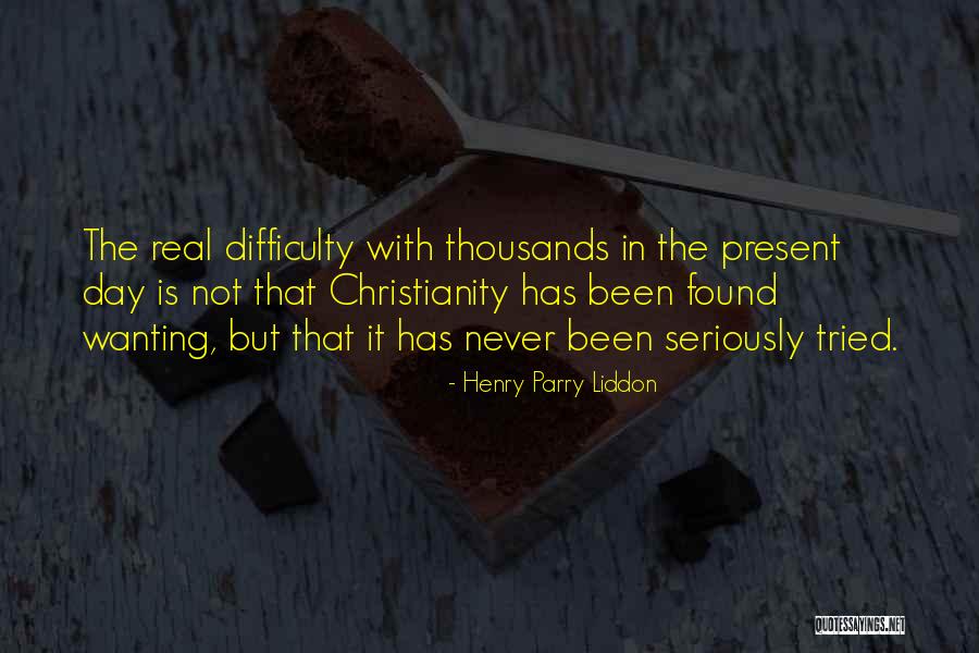 Wanting Something Real Quotes By Henry Parry Liddon Wanting Something Real Quotes By Henry Parry Liddon