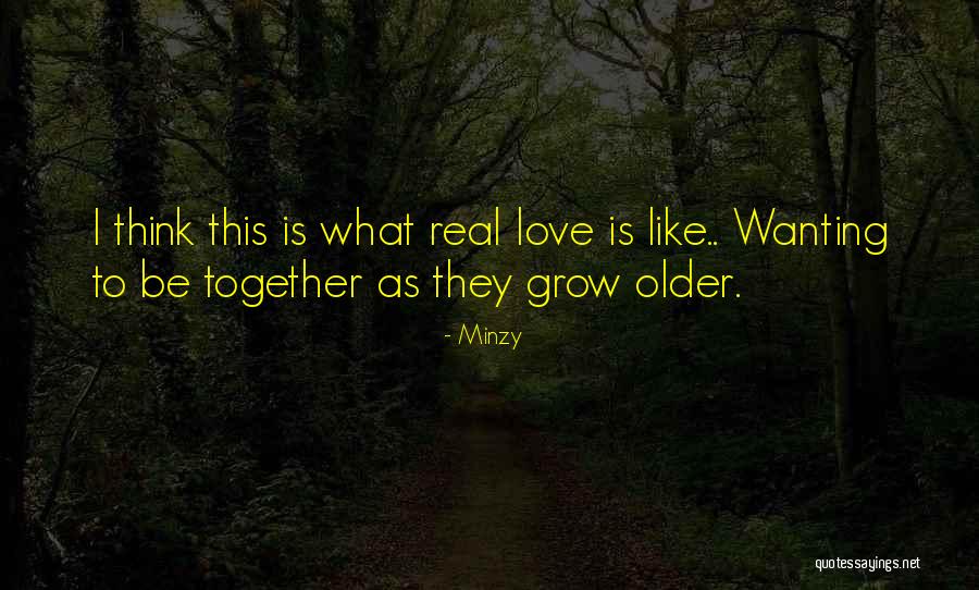Wanting Something Real Quotes By Minzy Wanting Something Real Quotes By Minzy