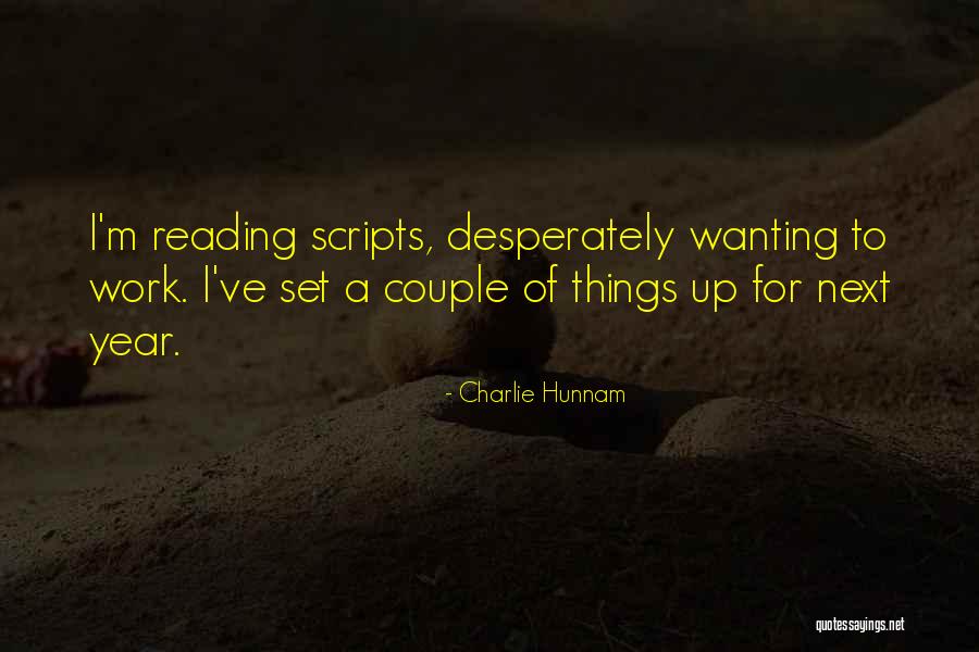 Wanting Something To Work Out Quotes By Charlie Hunnam Wanting Something To Work Out Quotes By Charlie Hunnam