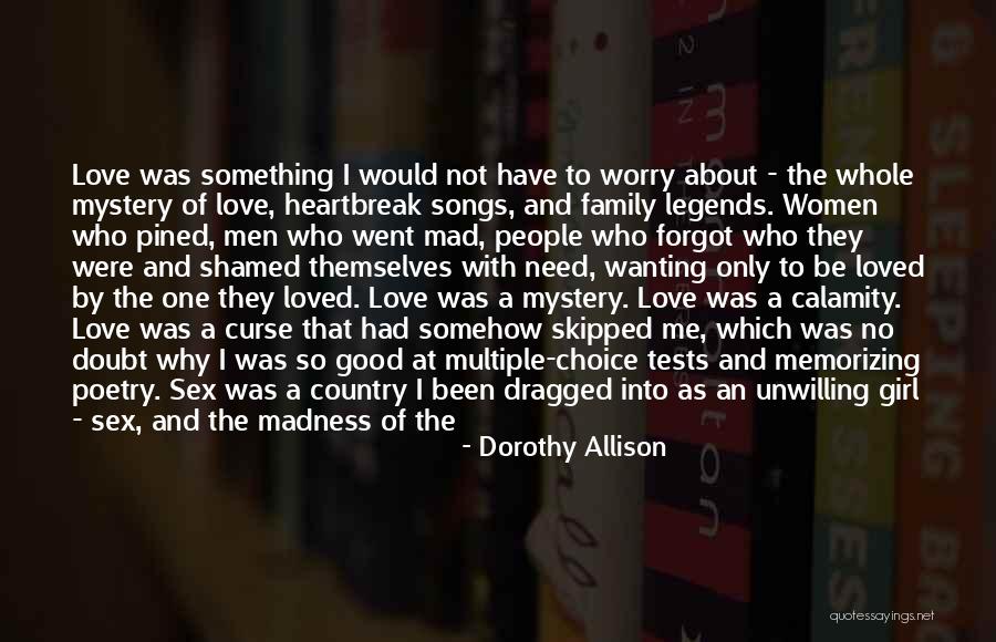 Wanting That One Girl Quotes By Dorothy Allison Wanting That One Girl Quotes By Dorothy Allison