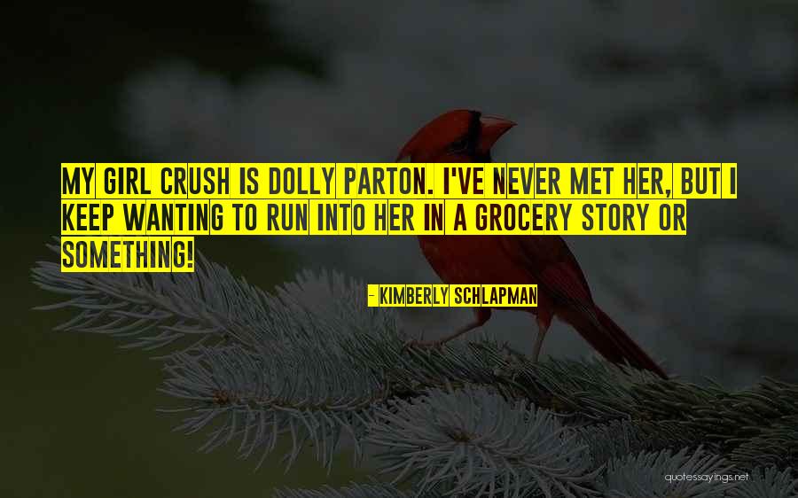 Wanting That One Girl Quotes By Kimberly Schlapman Wanting That One Girl Quotes By Kimberly Schlapman