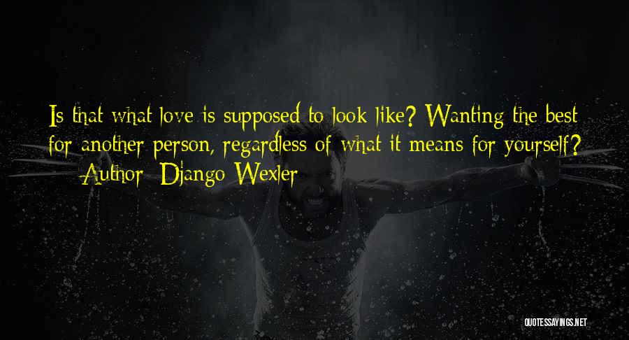 Wanting That One Person Quotes By Django Wexler