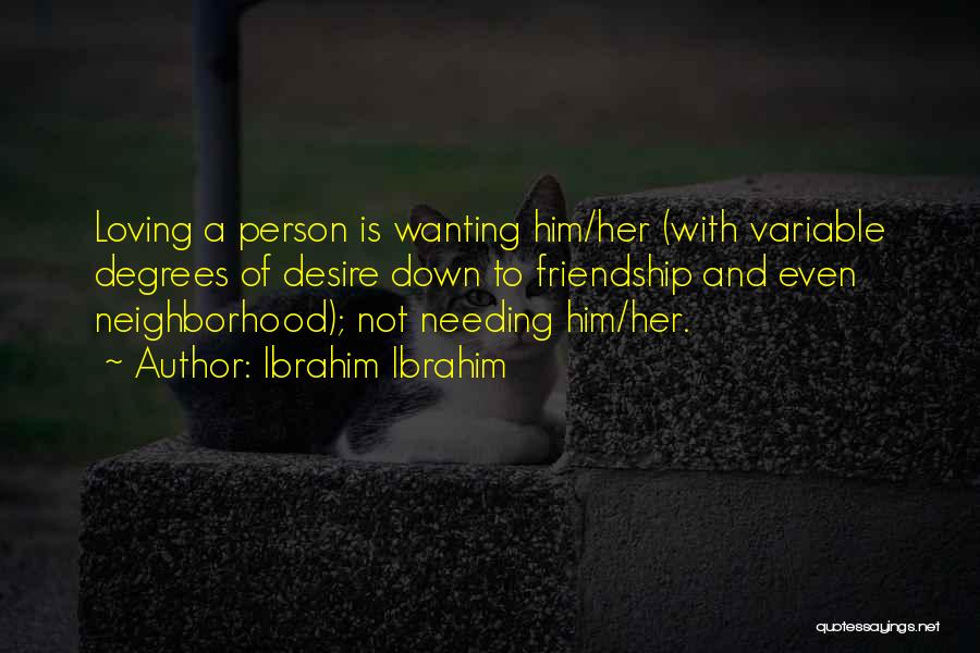 Wanting That One Person Quotes By Ibrahim Ibrahim