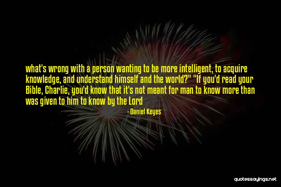 Wanting The Wrong Person Quotes By Daniel Keyes Wanting The Wrong Person Quotes By Daniel Keyes