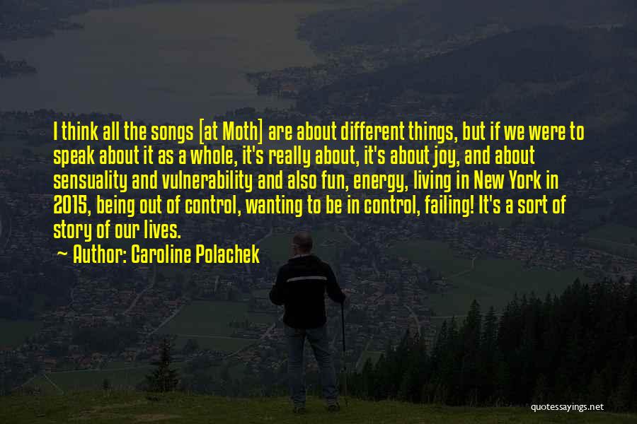Wanting Things To Be Different Quotes By Caroline Polachek